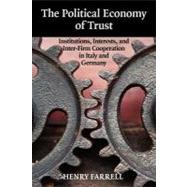 The Political Economy of Trust by Farrell, Henry, 9781107404304
