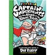 Captain Underpants and the Attack of the Talking Toilets: Color Edition (Captain Underpants #2) by Pilkey, Dav; Pilkey, Dav, 9781338864304