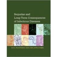 Sequelae and Long-Term Consequences of Infectious Diseases by Fratamico, Pina M.; Smith, Jim L.; Brogden, Kim A., 9781555814304