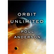 Orbit Unlimited by Poul Anderson, 9780839824305