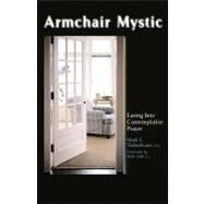 Armchair Mystic by Thibodeaux, Mark E., 9780867164305