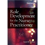Role Development for the Nurse Practitioner by Susan M. DeNisco, 9781284234305