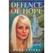 Defence of Hope by Lavers, Doug, 9781482854305