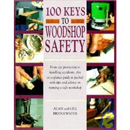 100 Keys to Woodshop Safety by Bridgewater, Alan; Bridgewater, Gill, 9781558704305