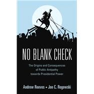No Blank Check by Andrew Reeves; Jon C. Rogowski, 9781107174306