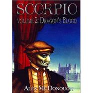 Scorpio Vol. 2 : Dragon's Blood by McDonough, Alex, 9781416504306