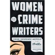Women Crime Writers by Weinman, Sarah; Caspary, Vera; Eustis, Helen; Hughes, Dorothy B.; Holding, Elisabeth Sanxay, 9781598534306