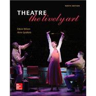 Theatre: The Lively Art by Wilson, Edwin; Goldfarb, Alvin, 9780073514307