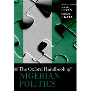 The Oxford Handbook of Nigerian Politics by LeVan, A. Carl; Ukata, Patrick, 9780198804307