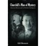 Churchill's Man of Mystery: Desmond Morton and the World of Intelligence by Bennett; Gill, 9780415394307