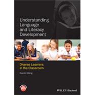 Understanding Language and Literacy Development Diverse Learners in the Classroom by Wang, Xiao-lei, 9780470674307