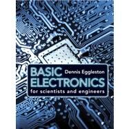 Basic Electronics for Scientists and Engineers by Dennis L. Eggleston, 9780521154307