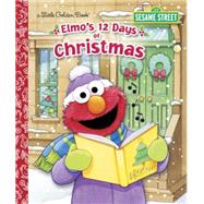 Elmo's 12 Days of Christmas by Albee, Sarah; Swanson, Maggie, 9780553524307
