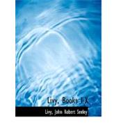 Livy, Books I-x by John Robert Seeley, Livy, 9780554754307