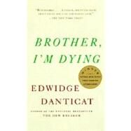 Brother, I'm Dying by DANTICAT, EDWIDGE, 9781400034307