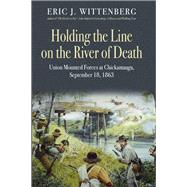 Holding the Line on the River of Death by Wittenberg, Eric J., 9781611214307