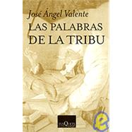 Las Palabras De La Tribu by Valente, Jose Angel, 9788472234307