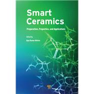 Smart Ceramics: Preparation, Properties and Applications by Mishra; Ajay Kumar, 9789814774307
