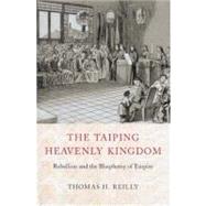 The Taiping Heavenly Kingdom by Reilly, Thomas H., 9780295984308