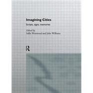 Imagining Cities: Scripts, Signs and Memories by Westwood,Sallie, 9780415144308