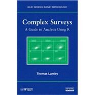 Complex Surveys A Guide to Analysis Using R by Lumley, Thomas, 9780470284308