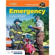 Emergency Care  &  Transportation of the Sick and Injured, Twelfth Edition by American Academy of Orthopaedic Surgeons (AAOS),, 9781284204308