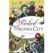 Wicked Virginia City by Mires, Peter B., 9781467144308