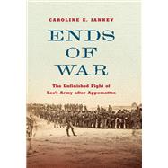 Ends of War by Caroline E. Janney, 9781469674308