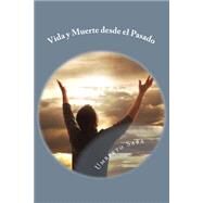 Vida y Muerte desde el Pasado by Saba, Umberto, 9781508414308