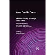 Mao's Road to Power: Revolutionary Writings, 1912-49: v. 2: National Revolution and Social Revolution, Dec.1920-June 1927: Revolutionary Writings, 1912-49 by Schram; Stuart R., 9781563244308
