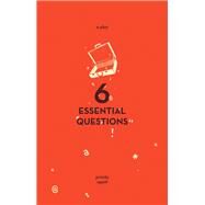 6 Essential Questions by Uppal, Priscila, 9781770914308