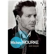 Mickey Rourke by Walsh, Keri, 9781844574308