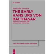 The Early Hans Urs Von Balthasar by Peterson, Paul Silas, 9783110374308