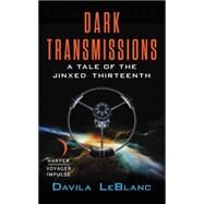 DARK TRANSMISSIONS          MM by LEBLANC DAVILA, 9780062464309