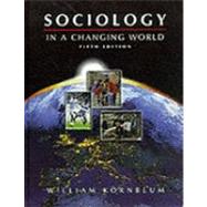 Sociology in a Changing World by Kornblum, William, 9780155074309