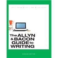 Allyn & Bacon Guide to Writing, The, Concise Edition by Ramage, John D.; Bean, John C.; Johnson, June, 9780321914309