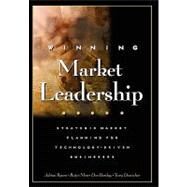 Winning Market Leadership Strategic Market Planning for Technology-Driven Businesses by Ryans, Adrian; More, Roger; Barclay, Donald; Deutscher, Terry, 9780471644309