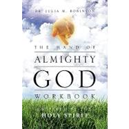 The Hand of Almighty God: Inspired by the Holy Spirit by Robinson, Julia, 9781450064309