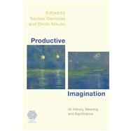 Productive Imagination Its History, Meaning and Significance by Geniusas, Saulius; Nikulin, Dmitri, 9781786604309