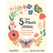 Your 5-Minute Journal Find Gratitude and De-Stress with Simple Daily Exercises by Birch, Amy; Jenks, Emilie Anne, 9781789294309