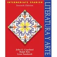 Intermediate Spanish Series Text Literatura y arte by Copeland, John G.; Kite, Ralph; Sandstedt, Lynn A., 9780030294310