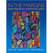 In the Margins Special Populations and American Justice by Toth, Reid C.; Crews, Gordon A.; Burton, Catherine E., 9780130284310