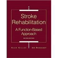 Stroke Rehabilitation : A Function-Based Approach by Gillen & Burkhardt, 9780323024310