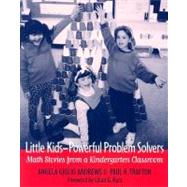 Little Kids-Powerful Problem Solvers: Math Stories from a Kindergarten Classroom by Fulwiler, Betsy Rupp, 9780325004310