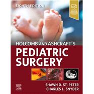 Holcomb and Ashcraft's Pediatric Surgery by Shawn D. St Peter, Charles L. Snyder, 9780443124310