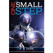 One Small Step by Kerr, P. B., 9781439164310