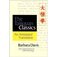 The Taijiquan Classics An Annotated Translation by Davis, Barbara; Wei-Ming, Chen, 9781556434310