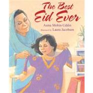 The Best Eid Ever by Mobin-Uddin, Asma; Jacobsen, Laura, 9781590784310