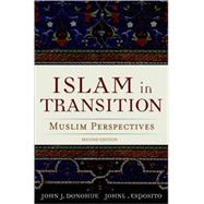 Islam in Transition Muslim Perspectives by Donohue, John J.; Esposito, John L., 9780195174311