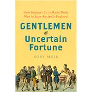 Gentlemen of Uncertain Fortune by Muir, Rory, 9780300244311